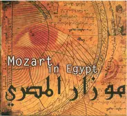 Hughes de Courson & Ahmed Al Maghreby - Mozart In Egypt