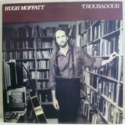 Hugh Moffatt - Troubadour