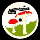 12inch Vinyl Single - Hugo - Me Manna Pucho E.P.
