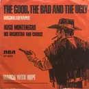 7inch Vinyl Single - Hugo Montenegro, His Orchestra And Chorus - The Good, The Bad And The Ugly