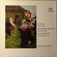 Hugo Alfvén - Festspel - Midsommarvaka - Dalarapsodi