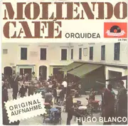 7inch Vinyl Single - Hugo Blanco - Moliendo Café - Mono