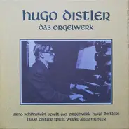 Hugo Distler / Arno Schönstedt - Das Orgelwerk