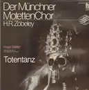 LP - Hugo Distler , Münchner Motettenchor unter Hans-Rudolf Zöbeley - Totentanz - Motetten Aus Op. 12 Der Geistlichen Chormusik - Gatefold