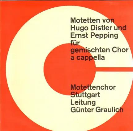 Hugo Distler, Ernst Pepping / Motettenchor Stuttgart unter Günter Graulich - Motetten aus der 'Geistlichen Chormusik'