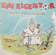 7inch Vinyl Single - Hugo Egon Balder - Ein Eigentor