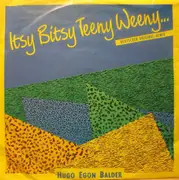 7inch Vinyl Single - Hugo Egon Balder - Itsy Bitsy Teeny Weeny... (Deutscher Original-Remix)