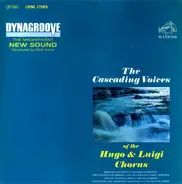 Hugo & Luigi Chorus - The Cascading Voices Of The Hugo & Luigi Chorus