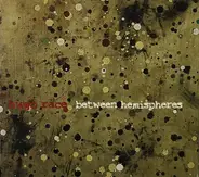Hugo Race - Between Hemispheres
