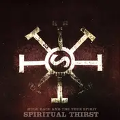 Hugo Race & the True Spirit - Spiritual Thirst