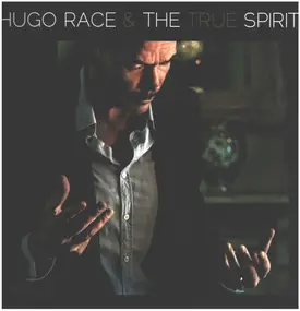 Hugo Race & the True Spirit - The Spirit