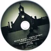 CD - Hugo Race & True Spirit - Live In Wołów Jail - Digipak