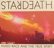 Double CD - Hugo Race & True Spirit - Starbirth/Stardeath - Trifold Digipak
