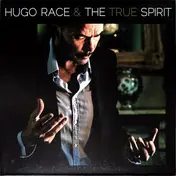 Hugo Race & True Spirit - The Spirit