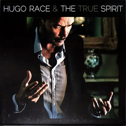 Hugo Race & True Spirit - The Spirit