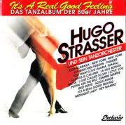 CD - Hugo Strasser Und Sein Tanzorchester - It's A Real Good Feeling (Das Tanzalbum Der 80er Jahre)