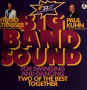 Double LP - Hugo Strasser Und Sein Tanzorchester / Paul Kuhn Und SFB Tanzorchester - Big Band Sound (Two Of The Best Together) (For Swinging And Dancing)