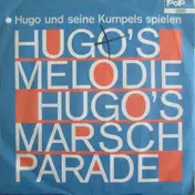 Hugo Und Seine Kumpels - Hugo's Melodie / Hugo's Marschparade