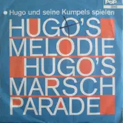 7inch Vinyl Single - Hugo Und Seine Kumpels - Hugo's Melodie / Hugo's Marschparade