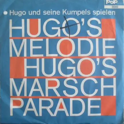 Hugo Und Seine Kumpels - Hugo's Melodie / Hugo's Marschparade
