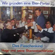 Hugo und Seine Stammtischbrüder - Wir Gründen Eine Bier-Partei