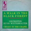7inch Vinyl Single - Hugo Winterhalter Orchestra - A Walk In The Black Forest / Crying In The Chapel