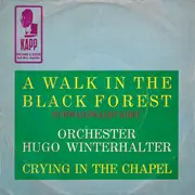 7inch Vinyl Single - Hugo Winterhalter Orchestra - A Walk In The Black Forest / Crying In The Chapel
