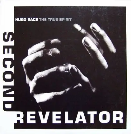 Hugo Race / The True Spirit - Second Revelator
