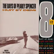 Huit Et Demi - The Days Of Pearly Spencer