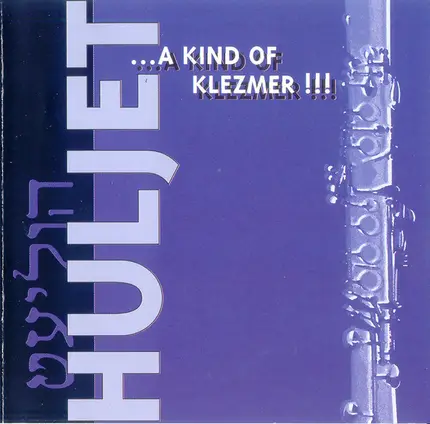 Huljet - ...A Kind Of Klezmer !!!