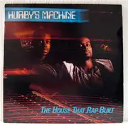 LP - Hurby's Machine - The House That Rap Built