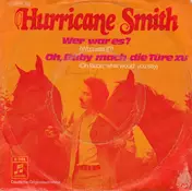 Hurricane Smith - Wer war es (Who was it?) / Oh, Baby mach die Türe zu (Oh Babe, what would you say)