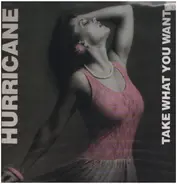 Hurricane - Take What You Want