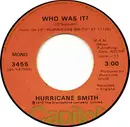 7'' - Hurricane Smith - Who Was It?