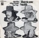 7'' - Hurricane Smith - Oh Babe, What Would You Say