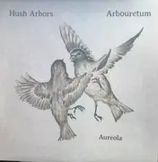LP - Hush Arbors / Arbouretum - Aureola