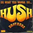 7inch Vinyl Single - Hush Brothers - Do What You Wanna Do / My Lady Love