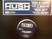 12inch Vinyl Single - Hush - Hush Is Coming / Let It Breathe / Rock Shit