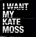 12'' - Hushpuppies - I Want My Kate Moss (Munk RMX)