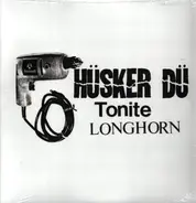 Husker Du - Tonite Longhorn