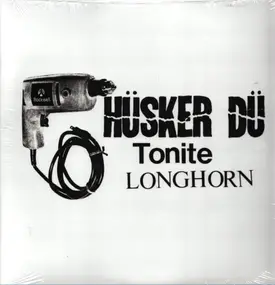 Hüsker Dü - Tonite Longhorn