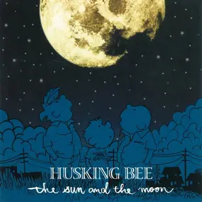 Husking Bee - The Sun And The Moon