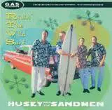HUSKY - Ridin' The Wild Surf