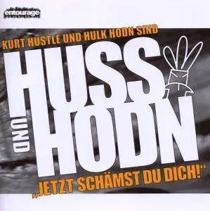 Huss & Hodn - Jetzt Schämst Du Dich!