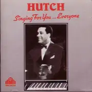 CD - Hutch - Singing For You .... Everyone