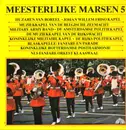 LP - Huzaren Van Boreel, Rijks Politiekapel a.o. - Meesterlijke Marsen 5