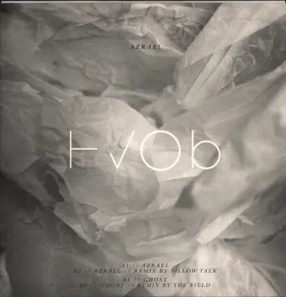 Hvob - Azrael / Ghost, Pillow Talk, The Field R