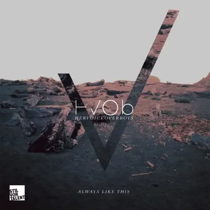 Hvob - Always Like This, Koletzki, Andhim Rmxs