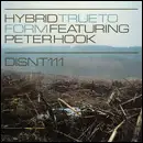 Hybrid Featuring Peter Hook - True To Form