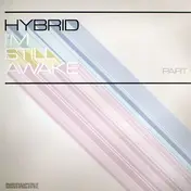 Hybrid - I'm Still Awake